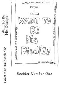 I Want To Be A Jesus Disciple