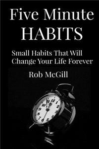 Five Minute Habits