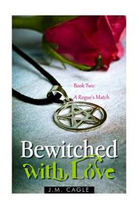 Bewitched with Love, Book Two