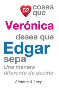 52 Cosas Que Verónica Desea Que Edgar Sepa