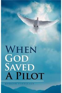 When God Saved a Pilot