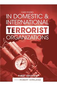 Case Studies in Domestic and International Terrorist Organizations