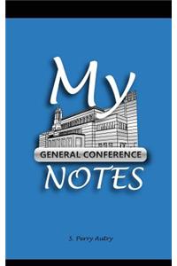 My General Conference Notes