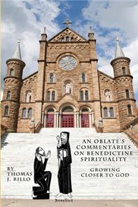 An Oblate's Commentaries on Benedictine Spirituality
