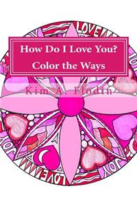 How Do I Love You? Color the Ways