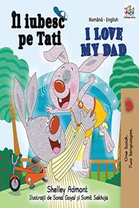 I Love My Dad (Romanian English Bilingual Book)