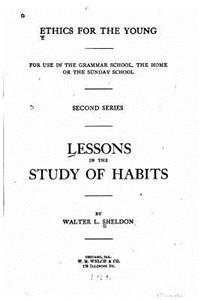 Lessons in the study of habits
