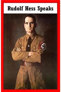 Rudolf Hess Speaks