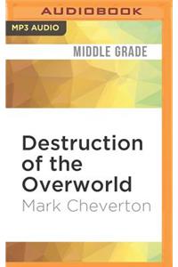 Destruction of the Overworld