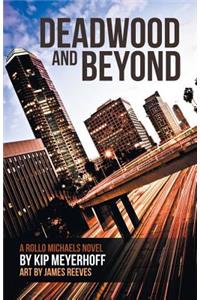 Deadwood and Beyond