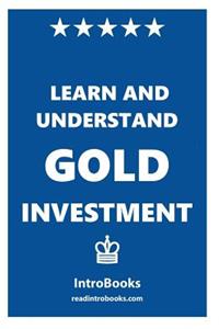 Learn and Understand Gold Investment