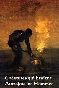 Creatures Qui Etaient Autrefois Les Hommes