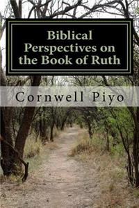 Biblical Perspectives on the Book of Ruth