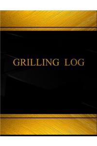 Grilling (Log Book, Journal - 125 pgs, 8.5 X 11 inches)