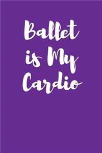 Ballet Is My Cardio