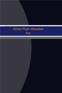 Airline Flight Attendant Log (Logbook, Journal - 120 pages, 6 x 9 inches)