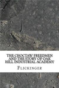 The Choctaw Freedmen and the Story of Oak Hill Industrial Academy