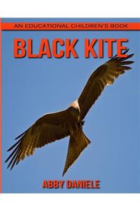 Black Kite! An Educational Children's Book about Black Kite with Fun Facts & Photos