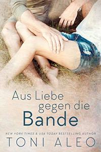 Aus Liebe gegen die Bande