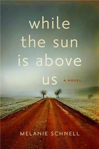 While the Sun Is Above Us