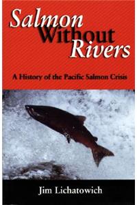 Salmon Without Rivers