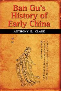 Ban Gu's History of Early China