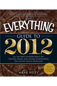 The Everything Guide to 2012