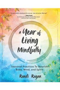 A Year of Living Mindfully