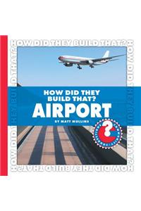 How Did They Build That? Airport