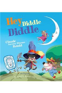 Hey Diddle Diddle: Classic Nursery Rhymes Retold