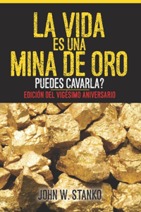 La Vida es una Mina de Oro