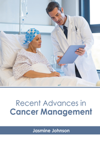 Recent Advances in Cancer Management