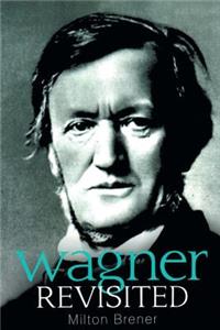 Wagner Revisited