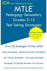 MTLE Pedagogy Secondary Grades 5-12 - Test Taking Strategies