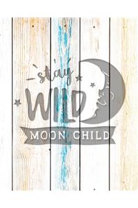 Stay Wild Moon Child