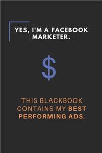 Yes, I'm a Facebook Marketer - This Book contains my best performing Ads