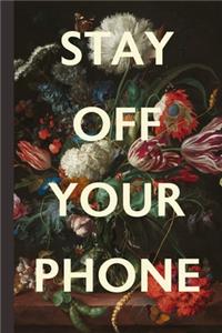 Stay Off Your Phone