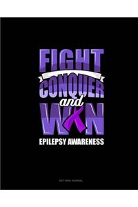 Fight Conquer And Win Epilepsy Awareness