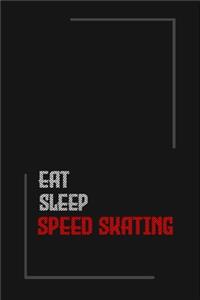 Eat Sleep speed skating Repeat journal