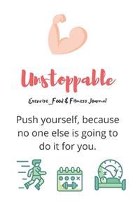 Unstoppable Exercise_Food & Fitness Journal - Made In USA - Food Journal - Gift for Women - Fitness Planner