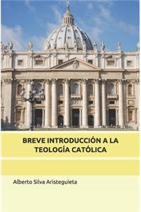 Breve Introducción a la Teología Católica