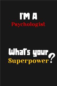 I'm a Psychologist... What's your Superpower