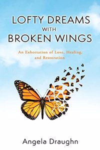 Lofty Dreams with Broken Wings