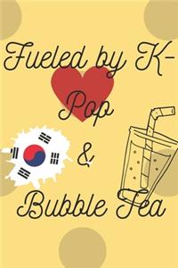 Fueled by KPOP and Bubble Tea