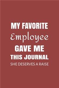 My Favorite Employee Gave Me This Journal. She Deserves A Raise!
