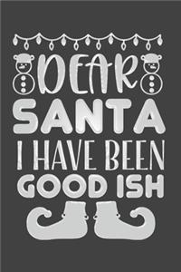 Dear Santa I Have Been Good Ish