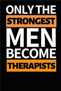 Only The Strongest Men Become Therapists