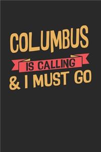 Columbus is calling & I must go