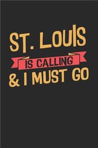 St. Louis is calling & I must go