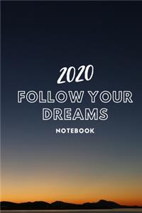2020 Follow your dreams